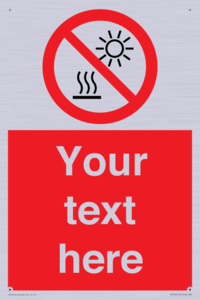 Custom prohibition Do not expose to direct sunlight or hot surface